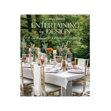 Entertaining by Design: A Guide to Creating Meaningful Gatherings